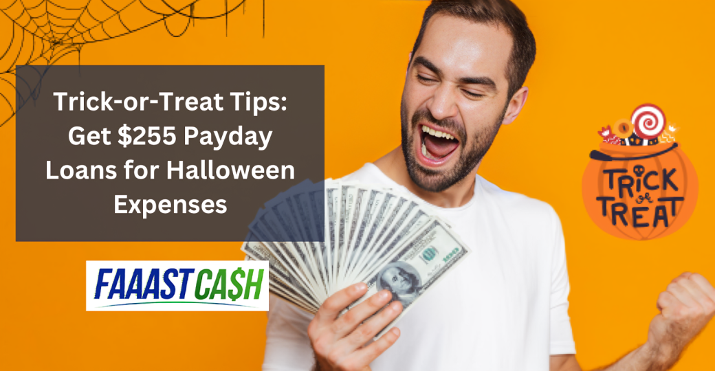 Trick-or-Treat Tips: Get $255 Payday Loans for Halloween Expenses